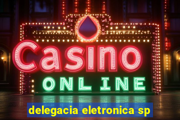 delegacia eletronica sp