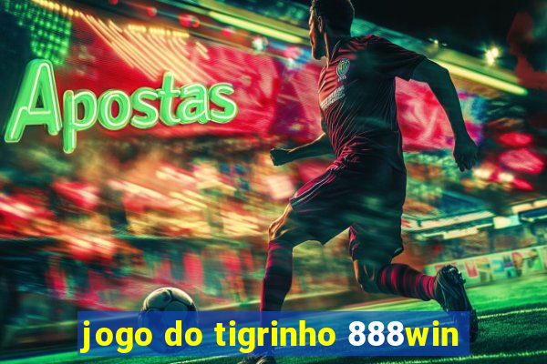 jogo do tigrinho 888win