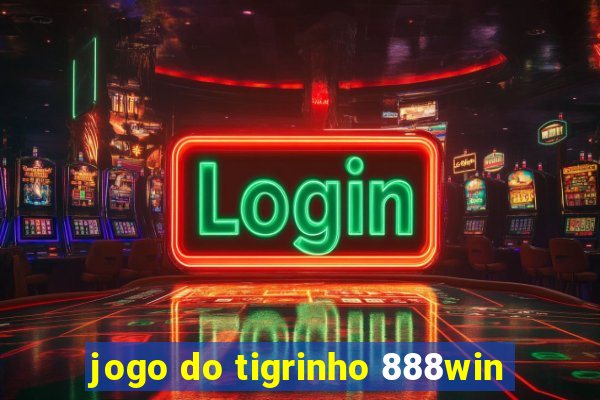 jogo do tigrinho 888win