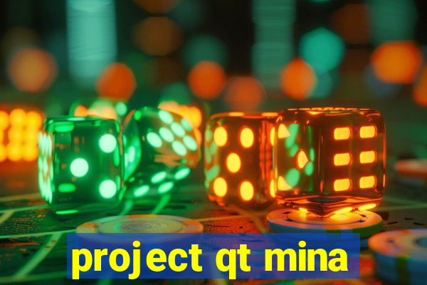 project qt mina