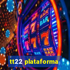 tt22 plataforma