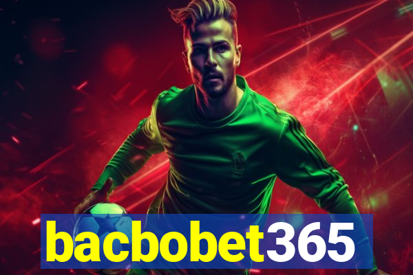 bacbobet365