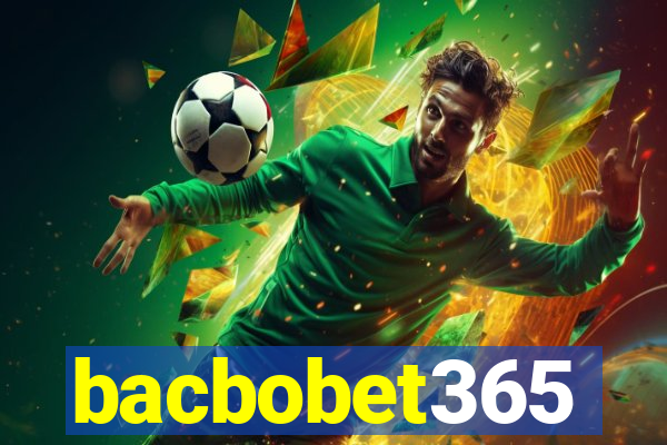 bacbobet365