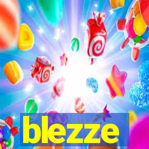 blezze