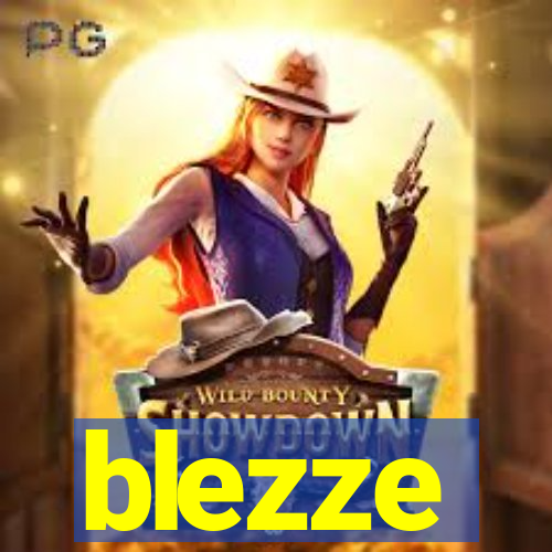 blezze