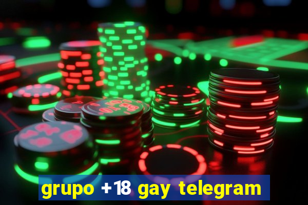 grupo +18 gay telegram