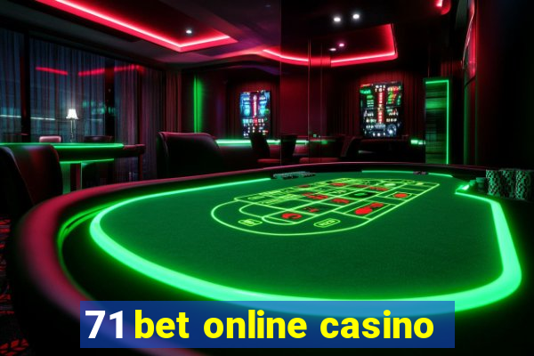 71 bet online casino