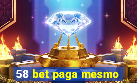 58 bet paga mesmo