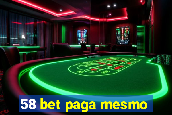 58 bet paga mesmo