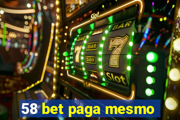 58 bet paga mesmo