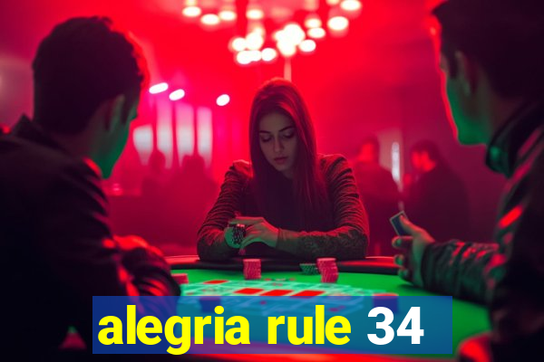 alegria rule 34