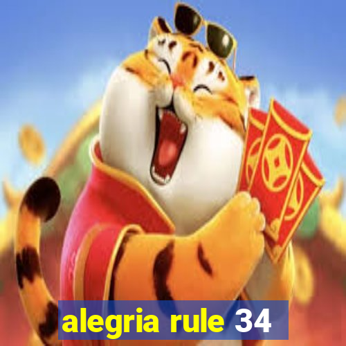 alegria rule 34