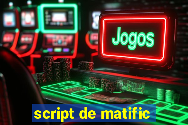 script de matific