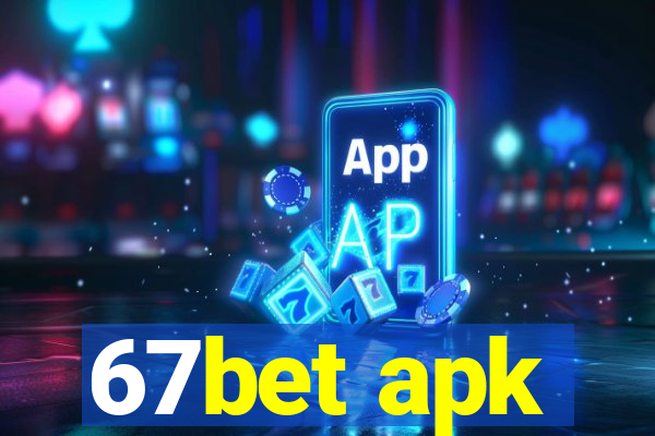 67bet apk