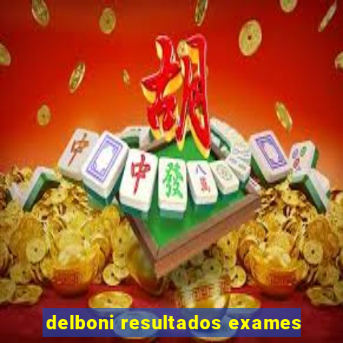 delboni resultados exames