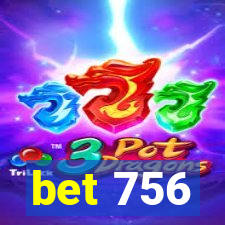 bet 756