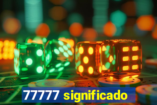 77777 significado