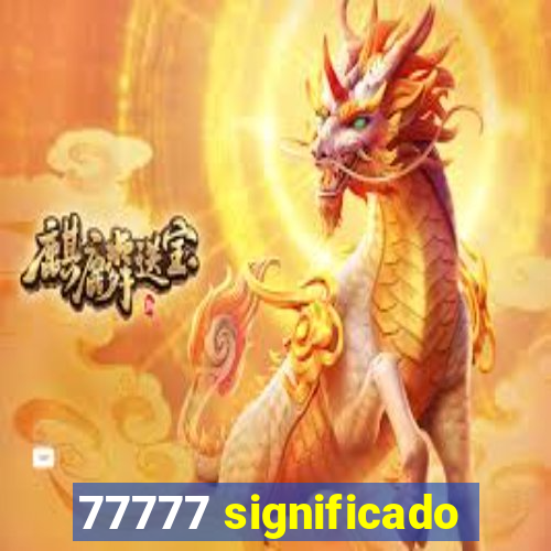 77777 significado