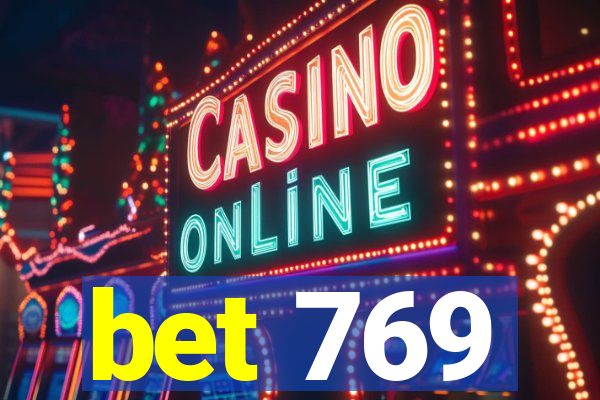 bet 769