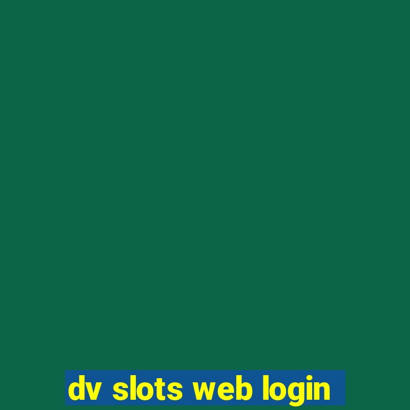 dv slots web login