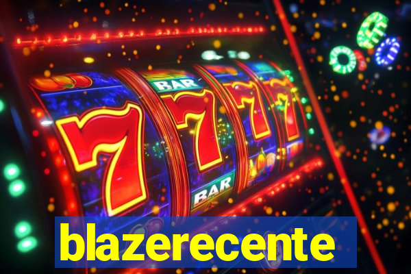 blazerecente