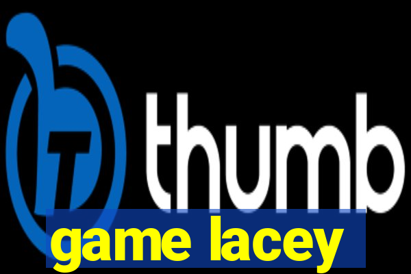 game lacey