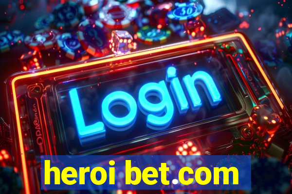 heroi bet.com