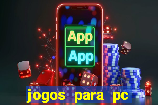 jogos para pc gratis windows 7