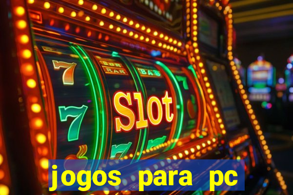 jogos para pc gratis windows 7