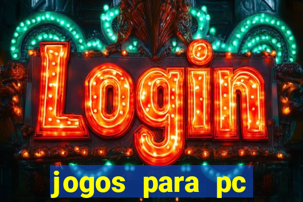 jogos para pc gratis windows 7