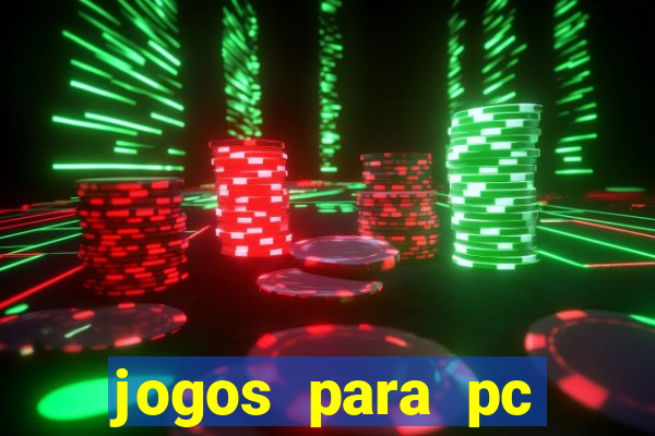 jogos para pc gratis windows 7