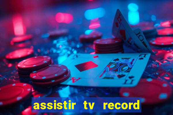 assistir tv record bahia ao vivo agora