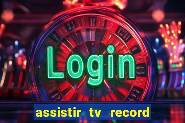 assistir tv record bahia ao vivo agora