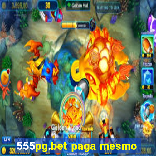 555pg.bet paga mesmo