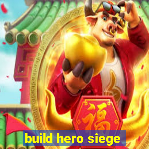 build hero siege