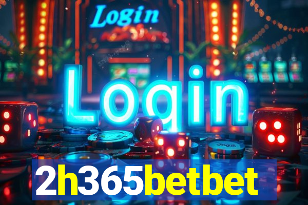 2h365betbet