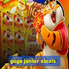 guga junior sinais