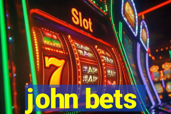 john bets