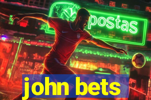 john bets