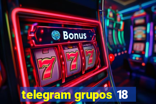 telegram grupos 18