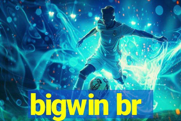 bigwin br