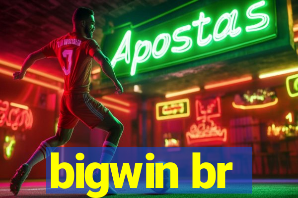 bigwin br