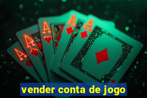 vender conta de jogo