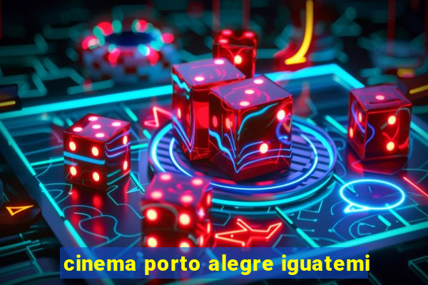 cinema porto alegre iguatemi