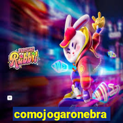 comojogaronebra