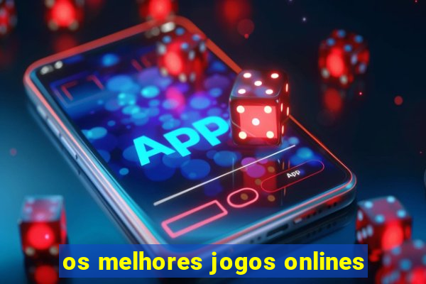 os melhores jogos onlines