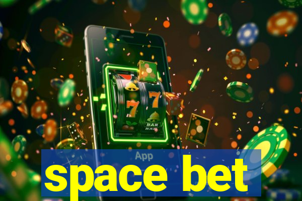 space bet