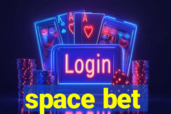 space bet