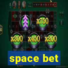 space bet