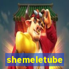 shemeletube